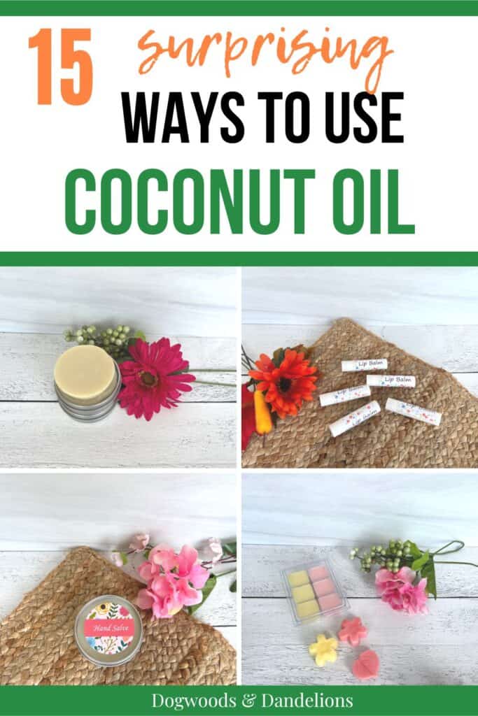 text that says 15 surprising ways to use coconut oil with pictures of a lotion bar, lip balm tubes, hand salve, and wax melts.